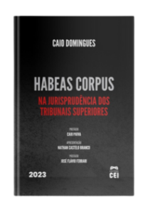 🎁 Livro "Habeas Corpus na Jurisprudência dos Tribunais Superiores" de Caio Domingues